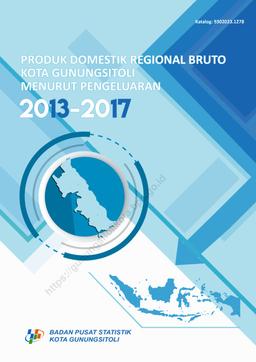 Produk Domestik Regional Bruto Kota Gunungsitoli Menurut Pengeluaran 2013-2017